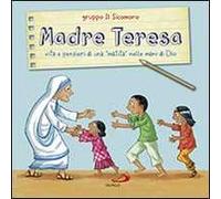 Madre Teresa. Vita e pensieri di una «matita» nelle mani di Dio
