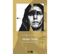 Madre Terra. La nuova indagine di Maurizio Nardi