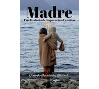Madre: Una Historia de Superación Familiar