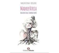 Madrepàtria. Racconti dell'umana sorte