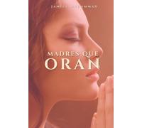 Madres Que Oran: Madres que Oran por sus hijos