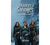 Madres salvajes: La historia se repite