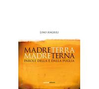 Madreterra Madreterna. Parole della e dalla Puglia