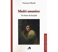 Madri assassine. Tre letture di Euripide