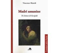 Madri assassine. Tre letture di Euripide