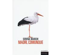Madri, comunque [Paperback] [Feb 26, 2015] Marchi, Serena
