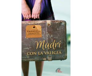 Madri con la valigia - Zanotti Emanuela