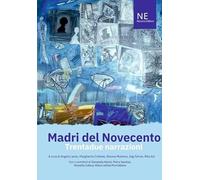 Madri del Novecento. Trentadue narrazioni