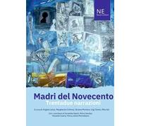 Madri del Novecento. Trentadue narrazioni