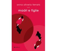 Madri e figlie - 2024 - Glifi Gallucci (La Via Lattea)