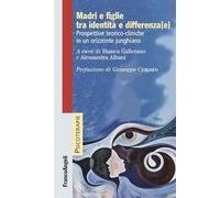 Madri e figlie tra identità e differenza(e). Prospettive teorico-cliniche in un orizzonte junghiano