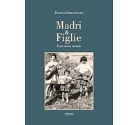 Madri e figlie. Una storia vivente