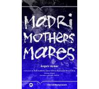 Madri, mothers, mares. Ediz. multilingue