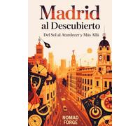 Madrid al Descubierto: Del Sol al Atardecer y Más Allá
