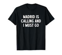 Madrid chiama e devo andare Maglietta