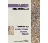 Madrid de Emilia Pardo Bazán: Crónica 1895-1921