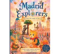 Madrid for Explorers: A book to play, explore and learn for children aged 4 to 6