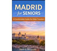 Madrid for Seniors: A Comfortable Guide for Older Travelers