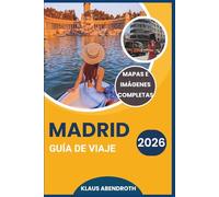 MADRID GUÍA DE VIAJE 2026: Elementos esenciales para explorar barrios, museos, cultura y excursiones de un día.