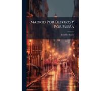 Madrid Por Dentro Y Por Fuera