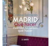 Madrid qué hacer cuando no sabes qué hacer