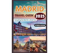 Madrid Travel Guide 2025: "Everything You Need for a Great Trip"