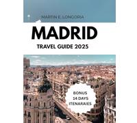 Madrid Travel Guide 2025: Explore Iconic Landmarks, Authentic Cuisine, and Cultural Treasures with Insider Tips for an Unforgettable Spanish Getaway.