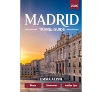 Madrid Travel Guide 2026: Essential Maps & Navigation, Perfect Itineraries, Scenic Day Trips, Local Insider Tips
