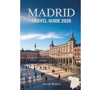 MADRID TRAVEL GUIDE 2026: Experience the Heartbeat of Spain's Capital City