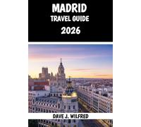 Madrid Travel Guide 2026: Hidden Gems, Local Secrets, and Smart Itineraries for an Unforgettable Trip to Spain’s Capital