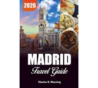 MADRID TRAVEL GUIDE 2026: Top Things to Do, Top Attractions & Must-See Tours