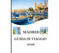 MADRID, VIAGGIO GUIDA 2026: Esplora monumenti senza tempo, sapori locali e la vita cittadina moderna