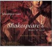 Madrigal Jazz - Shakespeare's Music of Love