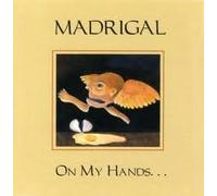 Madrigal - On My Hands