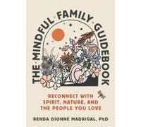 Madrigal Renda Dionne The Mindful Family Guidebook (Tascabile)
