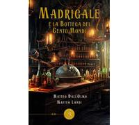 Madrigale e la bottega dei Cento Mondi