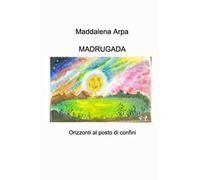 Madrugada. Orizzonti al posto di confini