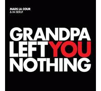 Mads A La Cour/Beruf, Im - Grandpa Left You Nothing