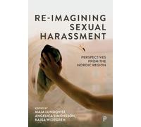 Mads Ananda Lodahl Paulina de los Reye Re-Imagining Sexual Harassmen (Tascabile)