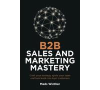 Mads Winther B2B Sales and Marketing Mastery (Tascabile)