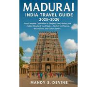 MADURAI, INDIA TRAVEL GUIDE2025-2026: Your Complete Companion to Temples, Food, History, and Hidden Streets of Tamil Nadu - Perfect for Pilgrims, Backpackers, and Culture Lovers