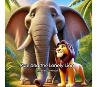 Mae and the Lonely Lion: A Tale of Friendship and Understanding in the Heart of the Jungle