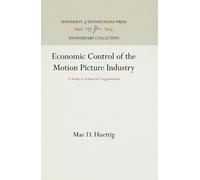 Mae D. Huettig Economic Control of the Motion Picture Industr (Copertina rigida)
