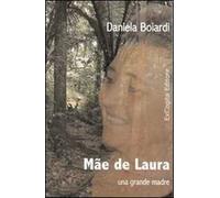 Mãe de Laura. Una grande madre