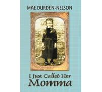 Mae Durden-Nelson I Just Called Her Momma (Tascabile)