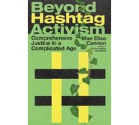 Mae Elise Canno Beyond Hashtag Activism - Comprehensive Justice in a (Tascabile)