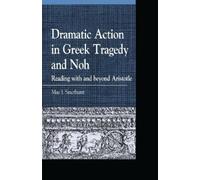 Mae J. Smethurst Dramatic Action in Greek Tragedy and Noh (Tascabile)