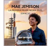 Mae Jemison: La Primera Mujer Negra En El Espacio