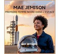 Mae Jemison: Première Femme Noire Dans L'espace