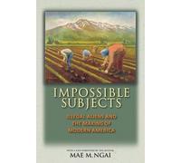 Mae M. Ngai Impossible Subjects (Tascabile)